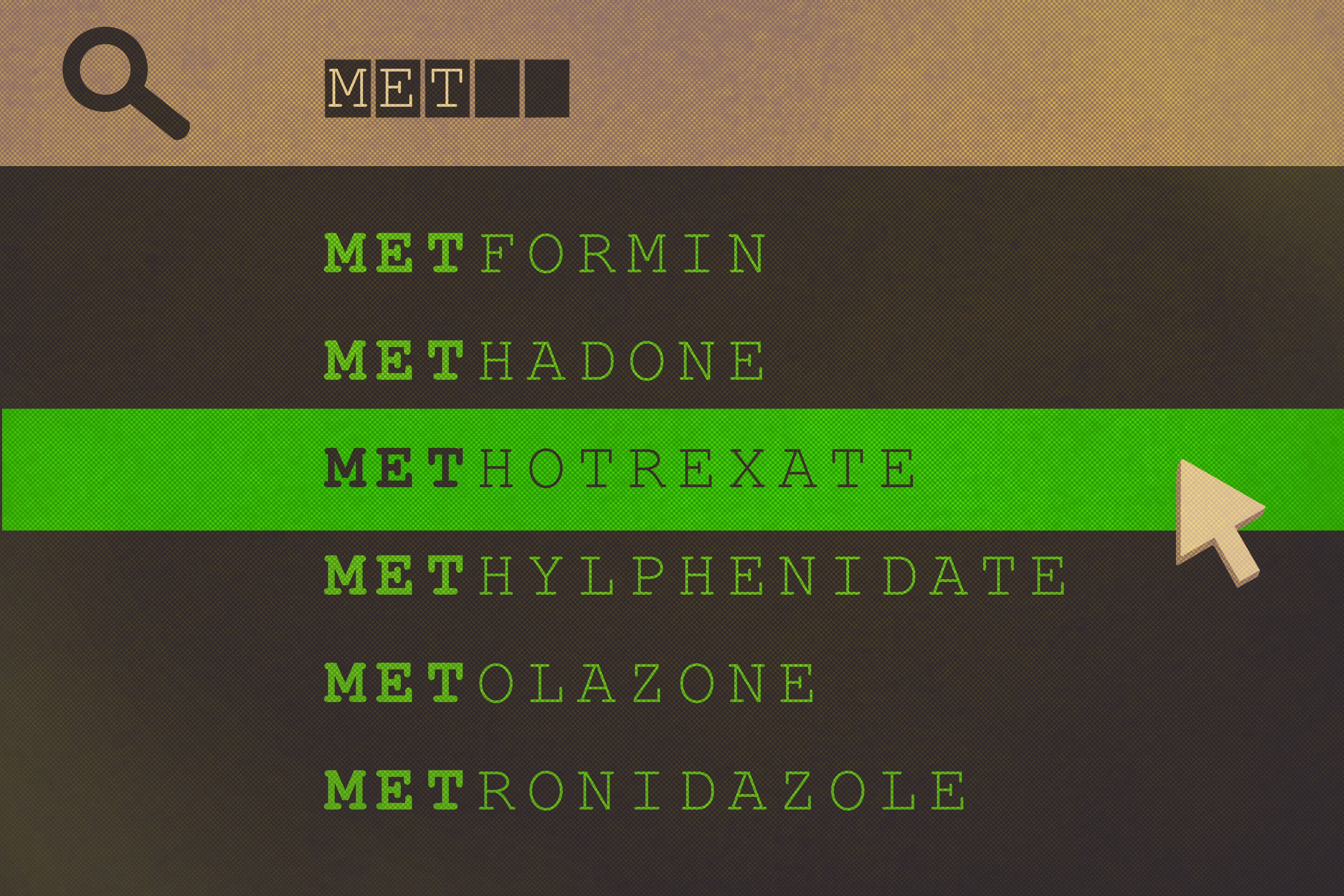 A digital illustration of six drugs that appear when searching M-E-T in a drug cabinet.