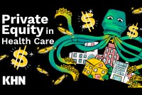 An illustration shows an octopus holding medical facilities in its tentacles, surrounded by dollar signs. Text reads, "Private equity in health care."