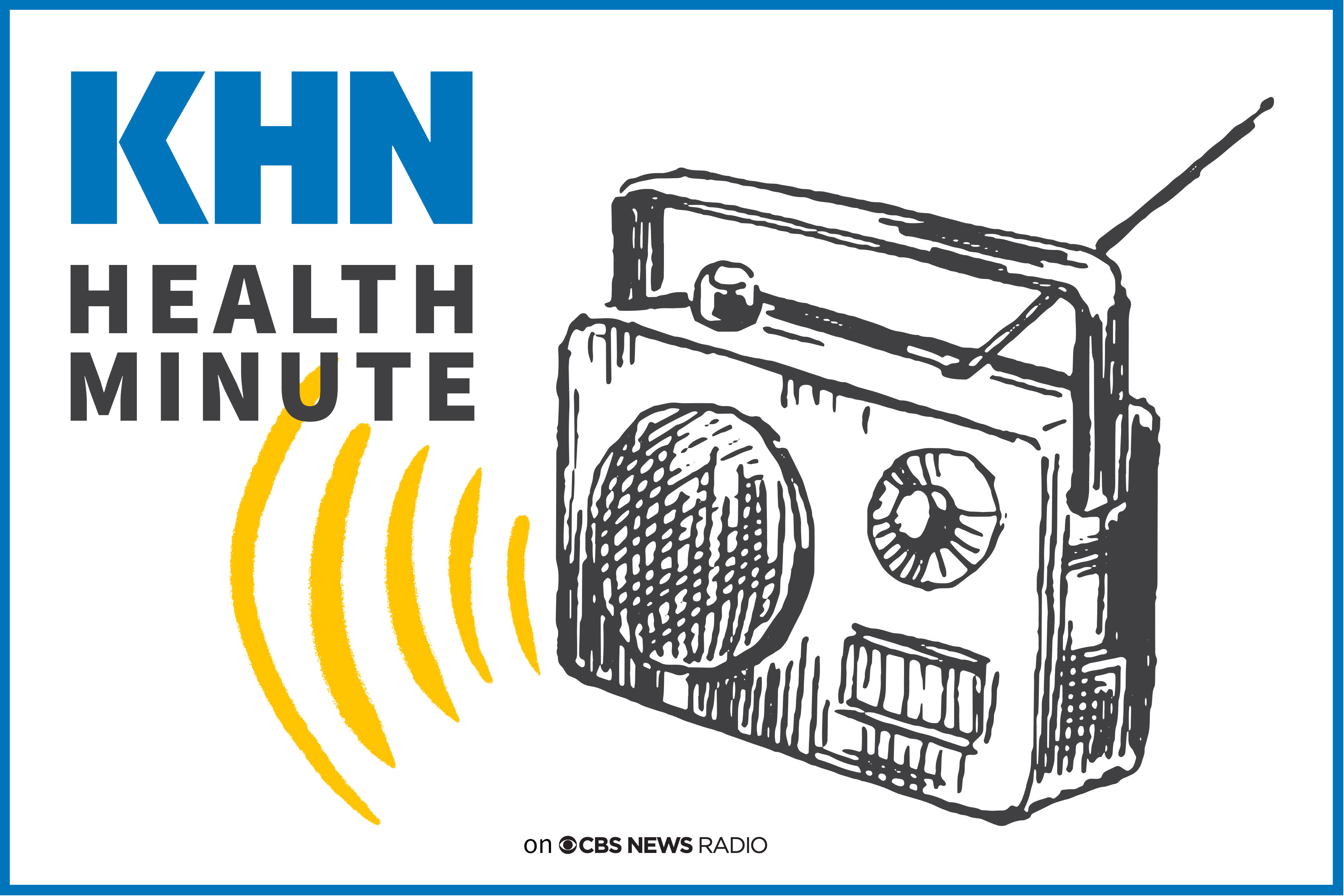 Listen to the Latest ‘KHN Health Minute’